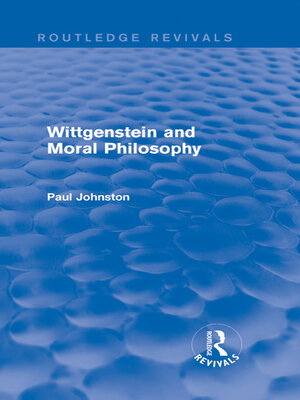 cover image of Wittgenstein and Moral Philosophy (Routledge Revivals)